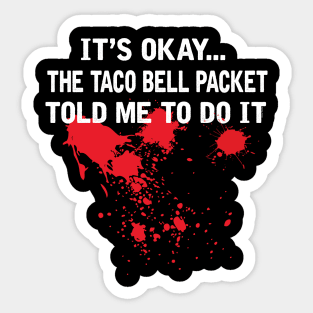 it's okay...taco bell packet Sticker